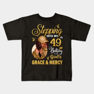 Stepping Into My 49th Birthday With God's Grace & Mercy Bday Kids T-Shirt